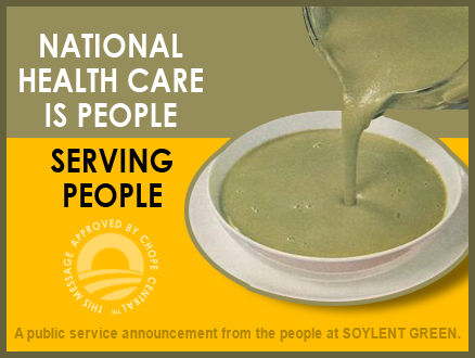 Image of pea-soup green liquid being poured into a bowl. Caption: 'National health care is people serving people.'